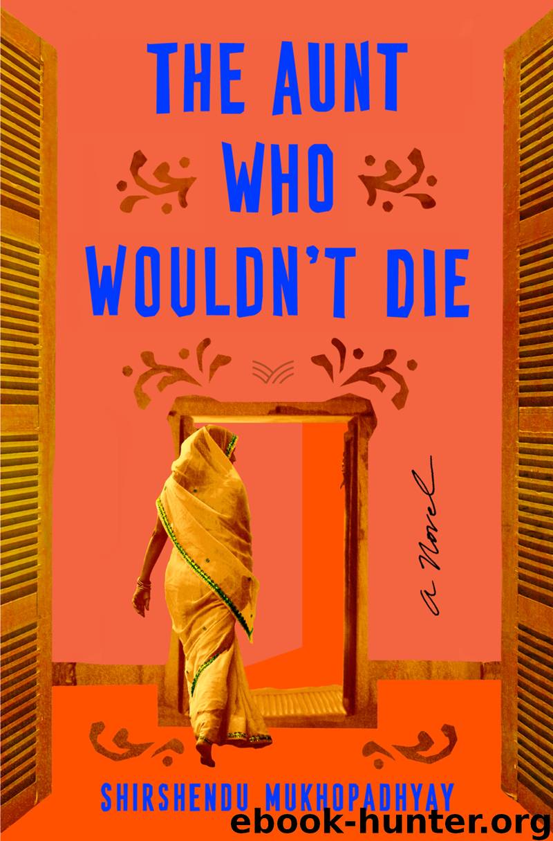The Aunt Who Wouldn't Die by Shirshendu Mukhopadhyay