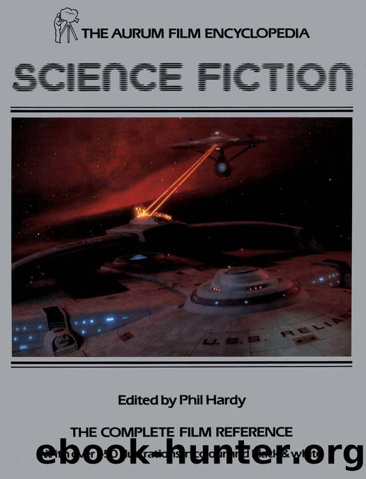 The Aurum Film Encyclopedia  Science Fiction by Phil Hardy by Unknown