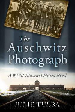 The Auschwitz Photograph: A WWII Historical Fiction Novel by Julie Tulba