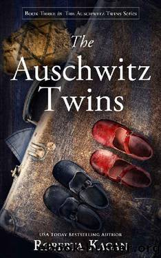 The Auschwitz Twins: A Dark and Gut-wrenching WWII Tale of Unimaginable Terrors (The Auschwitz Twins Series Book 3) by Roberta Kagan