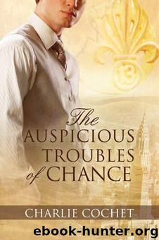 The Auspicious Troubles Of Chance by Charlie Cochet