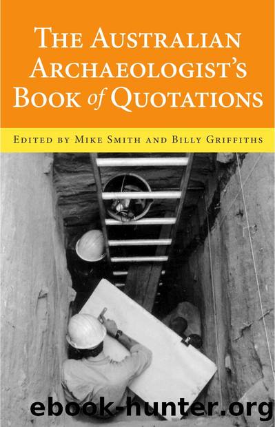The Australian Archaeologist's Book of Quotations by Smith Mike;Griffiths Billy;