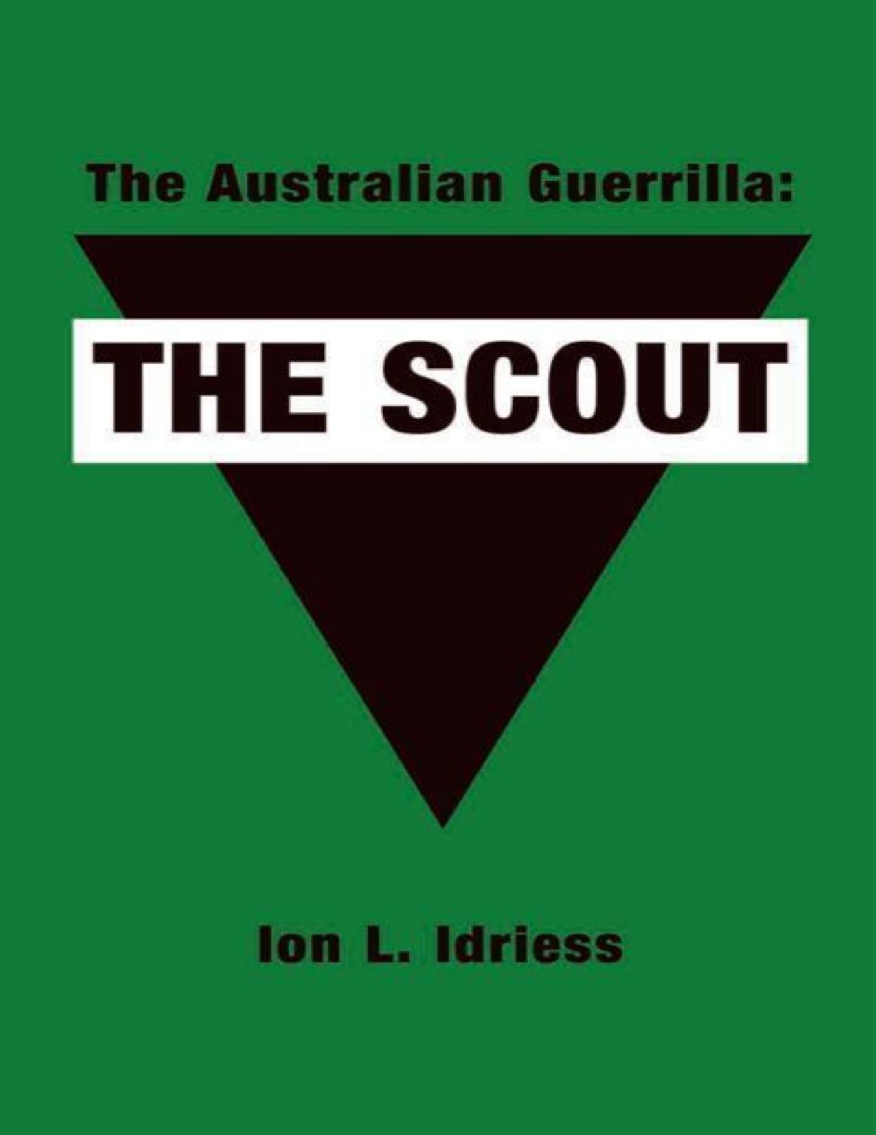 The Australian Guerrilla: The Scout by Ion L. Idriess