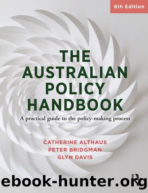 The Australian Policy Handbook: A Practical Guide to the Policy Making Process by Glyn Davis & Catherine Althaus & Peter Bridgman
