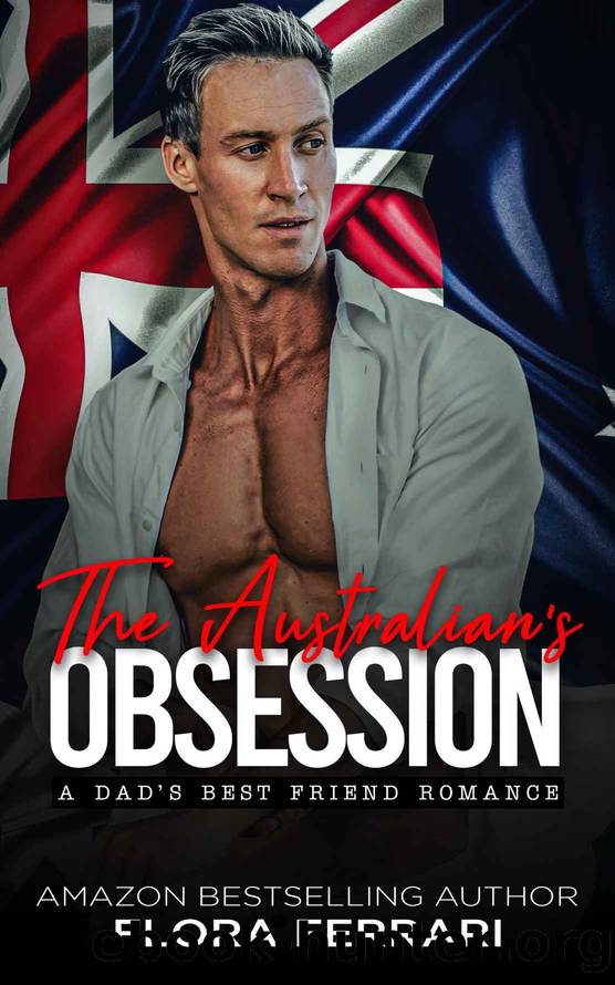 The Australian's Obsession : A Dadâs Best Friend, Curvy Girl Romance by Flora Ferrari