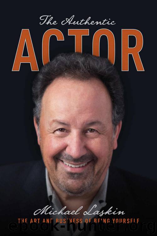 The Authentic Actor: The Art and Business of Being Yourself by Michael Laskin