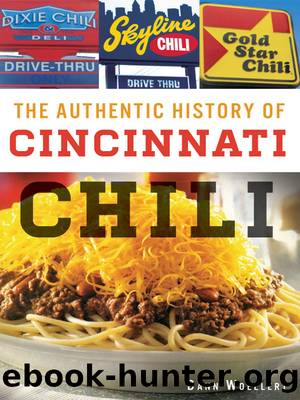 The Authentic History of Cincinnati Chili by Dann Woellert