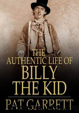 The Authentic Life of Billy the Kid by Pat Garrett