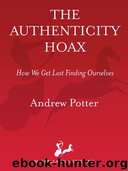 The Authenticity Hoax by Andrew Potter