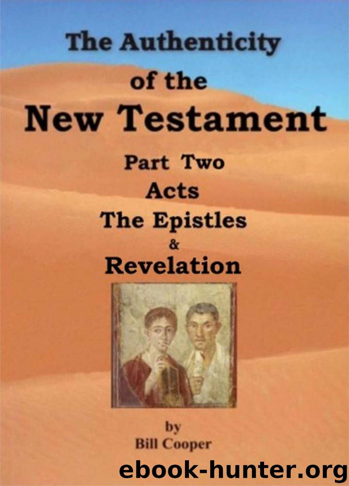 The Authenticity of the New Testament Part 2: Acts, the Epistles and Revelation by Bill Cooper