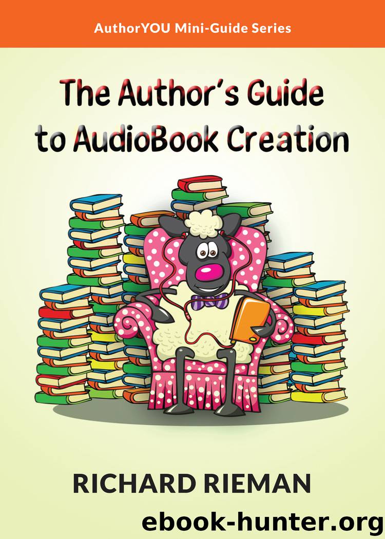The Author's Guide to AudioBook Creation by Richard Rieman