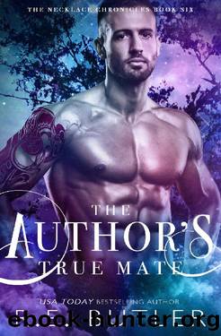 The Author's True Mate (The Necklace Chronicles Book 6) by R. E. Butler