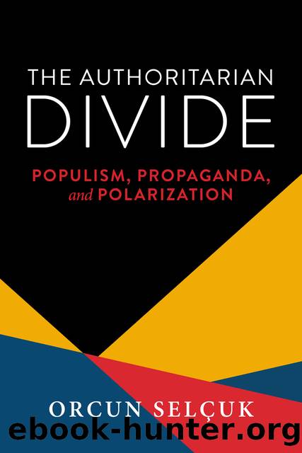 The Authoritarian Divide: Populism, Propaganda, and Polarization by Orçun Selçuk