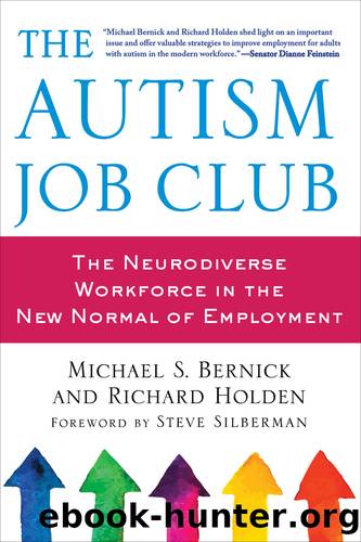 The Autism Job Club: The Neurodiverse Workforce in the New Normal of Employment (2nd edition) by Michael S. Bernick & Richard Holden
