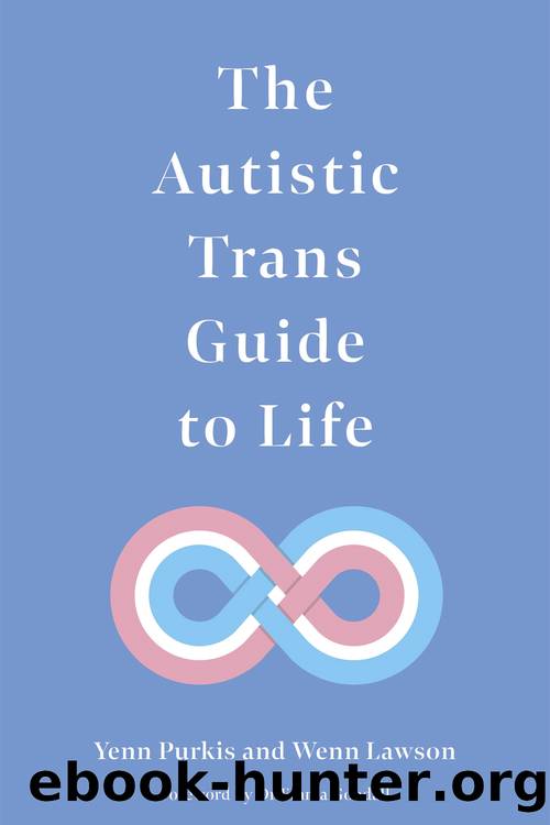 The Autistic Trans Guide to Life by Yenn Purkis