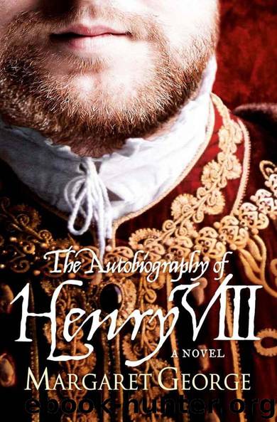 The Autobiography Of Henry VIII by George Margaret
