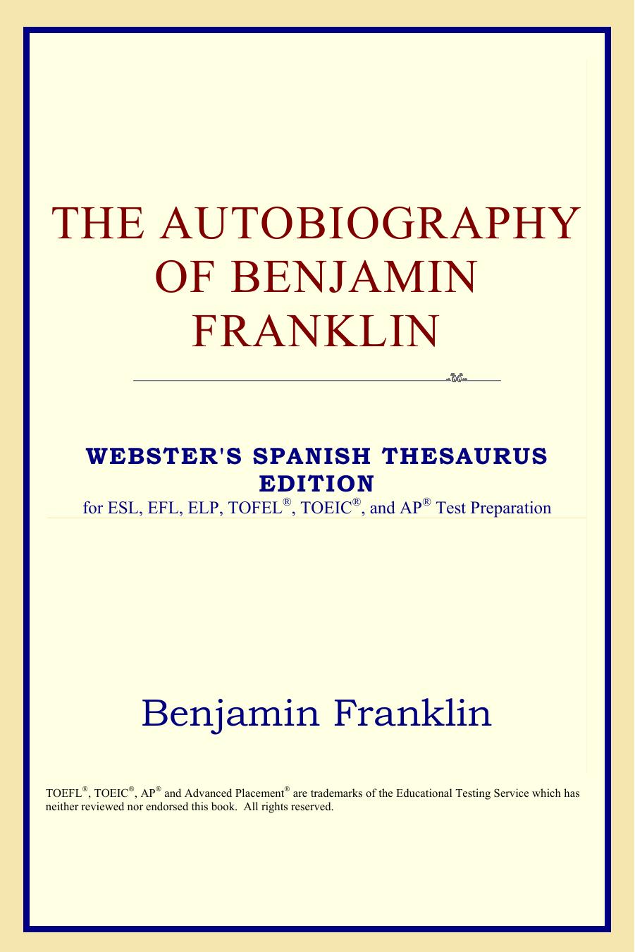 The Autobiography of Benjamin Franklin (Webster's Spanish Thesaurus Edition) by Benjamin Franklin