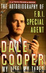 The Autobiography of FBI Special Agent Dale Cooper by Mark Frost