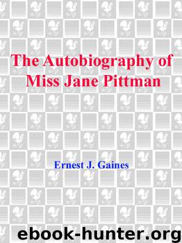 The Autobiography of Miss Jane Pittman by Ernest J. Gaines