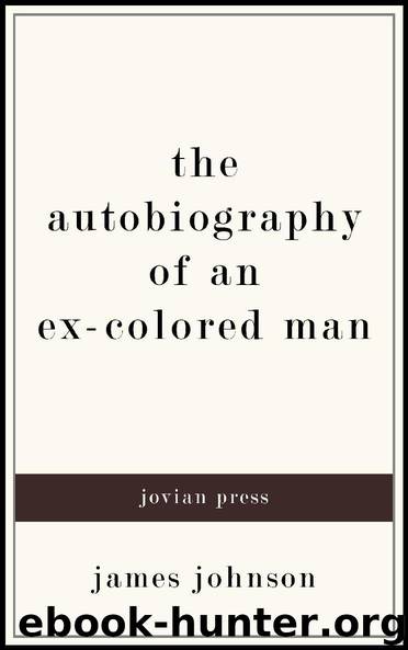 The Autobiography of an Ex-Colored Man by James Johnson
