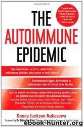 The Autoimmune Epidemic: Bodies Gone Haywire in a World Out of Balance--and the Cutting-Edge Science that Promises Hope (No Series) by Nakazawa Donna Jackson
