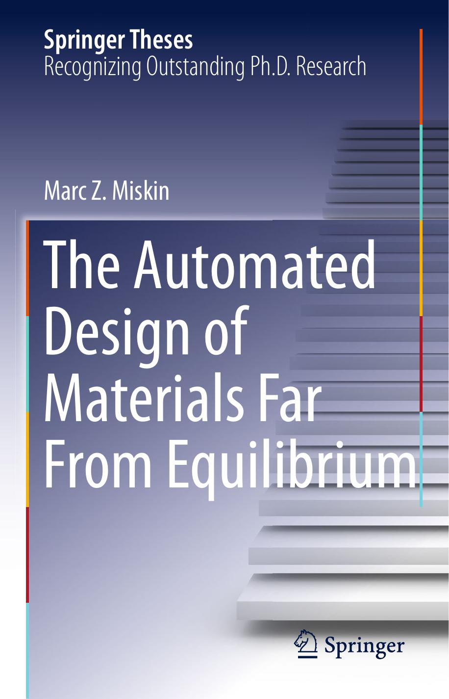 The Automated Design of Materials Far From Equilibrium by Marc Z. Miskin (auth.)
