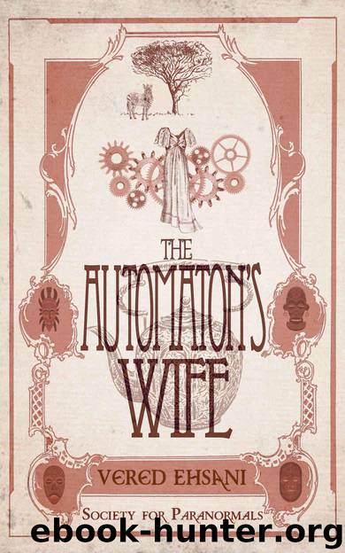 The Automaton's Wife (Society for Paranormals Book 2) by Ehsani Vered