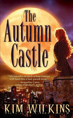 The Autumn Castle by Kim Wilkins