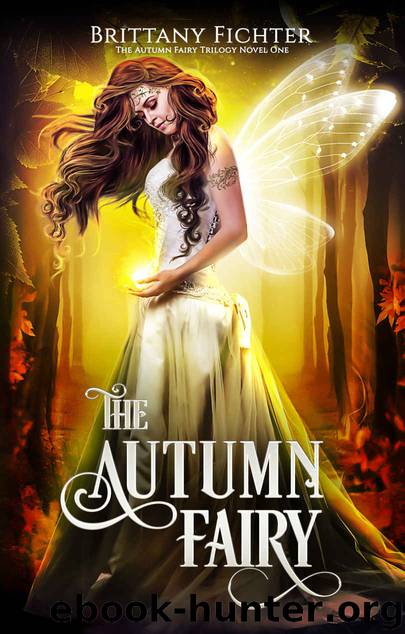 The Autumn Fairy (The Autumn Fairy Trilogy Book 1) by Brittany Fichter
