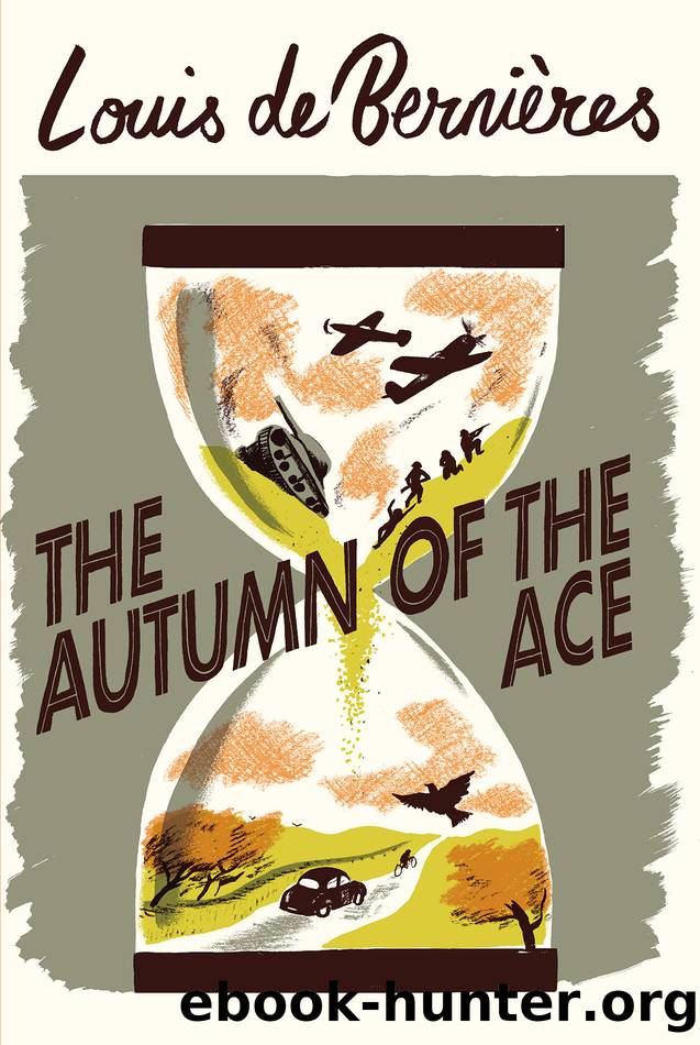 The Autumn of the Ace by Louis de Bernières