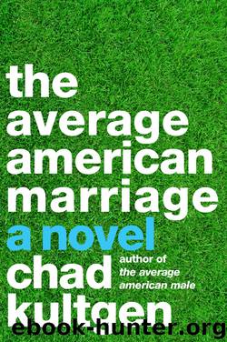 The Average American Marriage by Chad Kultgen