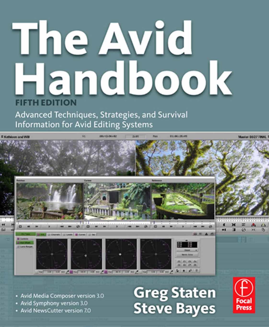The Avid handbook : advanced techniques, strategies, and survival information for Avid editing systems by Greg Staten Steve Bayes