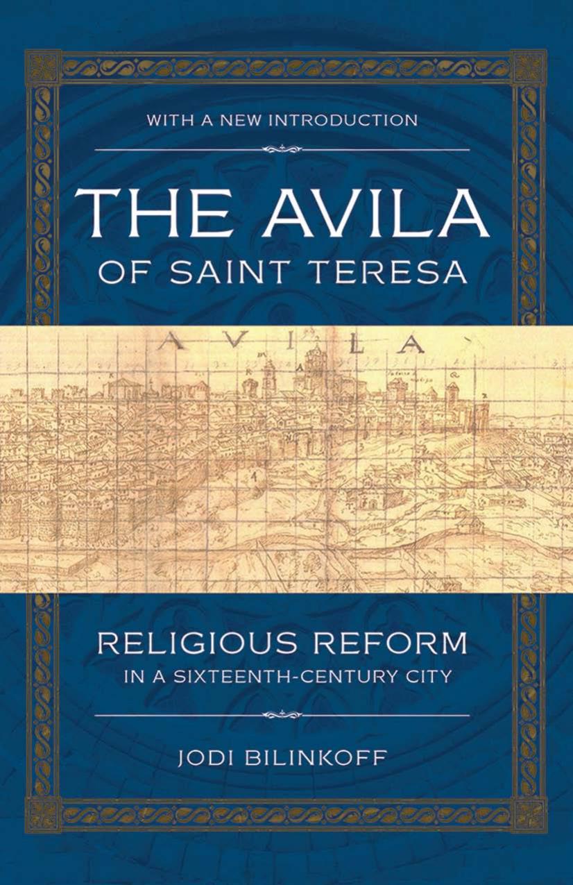The Avila of Saint Teresa: Religious Reform in a Sixteenth-Century City by by Jodi Bilinkoff