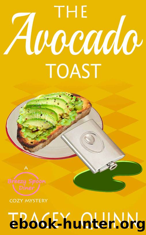The Avocado Toast: A Breezy Spoon Diner Cozy Mystery (The Breezy Spoon Diner Mysteries Book 6) by Tracey Quinn