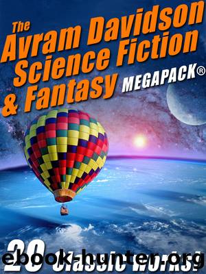 The Avram Davidson Science Fiction Fantasy Megapack by Avram Davidson
