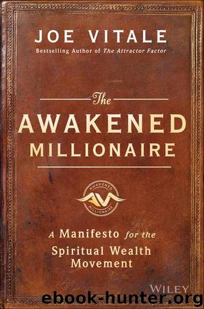 The Awakened Millionaire: A Manifesto for the Spiritual Wealth Movement by Joe Vitale