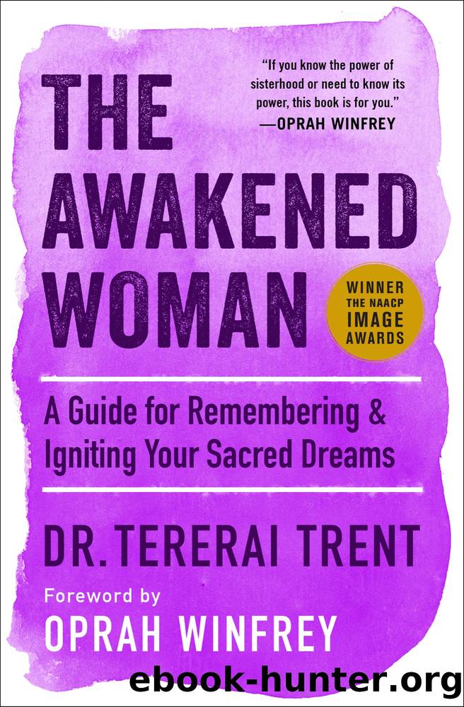 The Awakened Woman_A Guide for Remembering Igniting Your Sacred Dreams by Tererai Trent