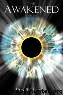 The Awakened: Book One by Tesar Jason