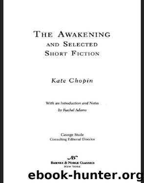 The Awakening and Selected Short Fiction (Barnes & Noble Classics Series) by Kate Chopin
