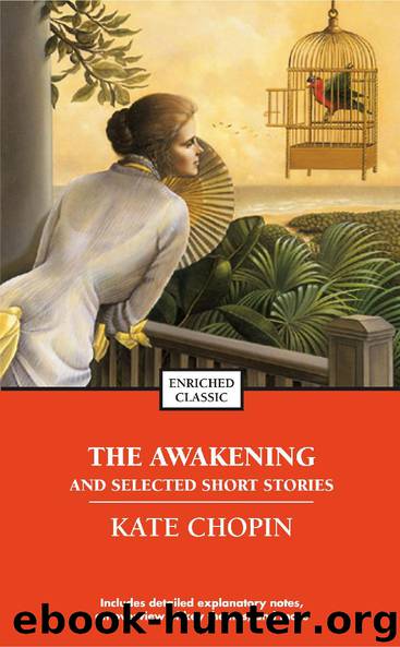 The Awakening and Selected Stories of Kate Chopin by Kate Chopin
