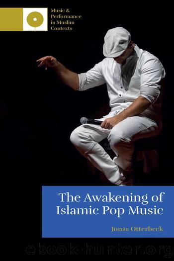 The Awakening of Islamic Pop Music by Jonas Otterbeck;