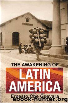 The Awakening of Latin America by Ernesto Che Guevara