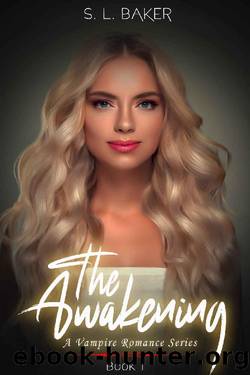 The Awakening: A Vampire Romance Series by S. L. Baker