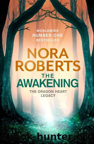 The Awakening: The Dragon Heart Legacy Book 1 by Nora Roberts