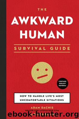 The Awkward Human Survival Guide by Adam Dachis