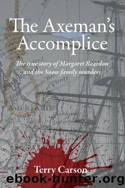 The Axeman's Accomplice. the True Story of Margaret Reardon and the Snow Family Murders by Terry Carson