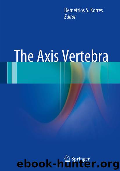 The Axis Vertebra by Demetrios S. Korres