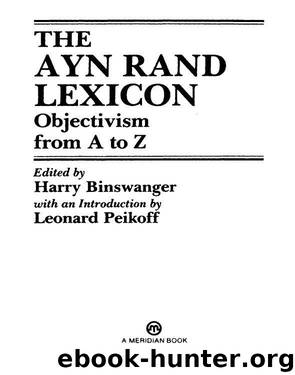 The Ayn Rand lexicon: objectivism from A to Z by Ayn Rand & Harry Binswanger