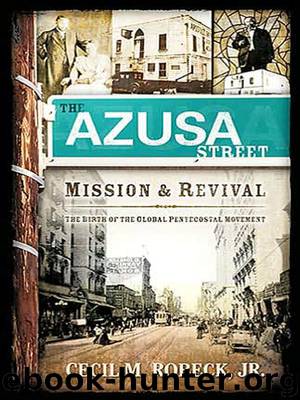 The Azusa Street Mission and Revival by Cecil M. Robeck