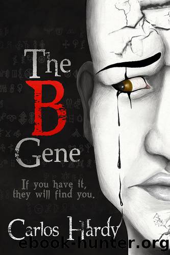 The B Gene: If You Have It, they Will Find You by Carlos Hardy